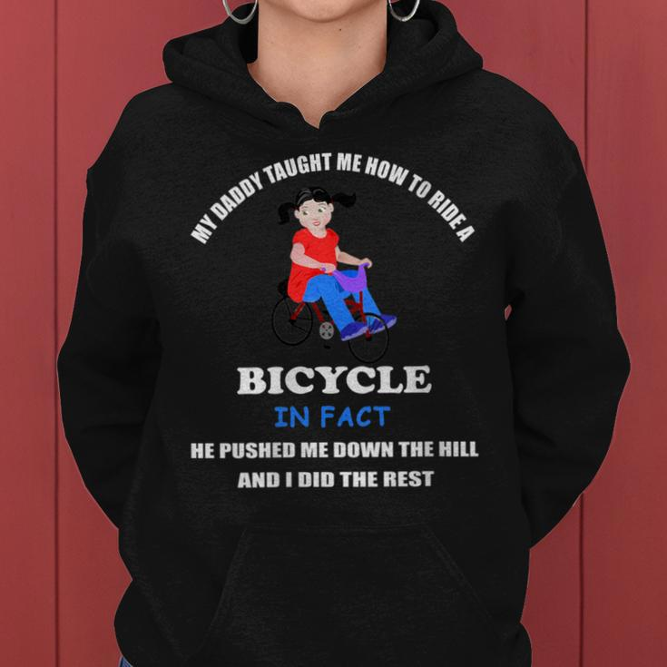 My Dady Taught Me How To Ride A Bicycle Dad Joke Humor Women Hoodie
