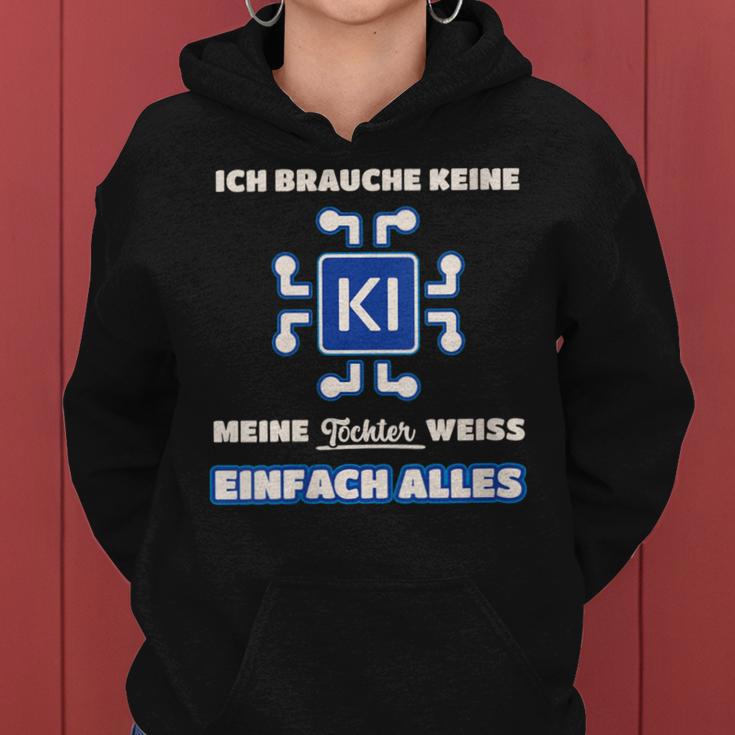 Damen Ich Brauche Kein Ki Meine Tochter Weiß Alles Papa Mama Mit-Ausschnitt Kapuzenpullover für Damen