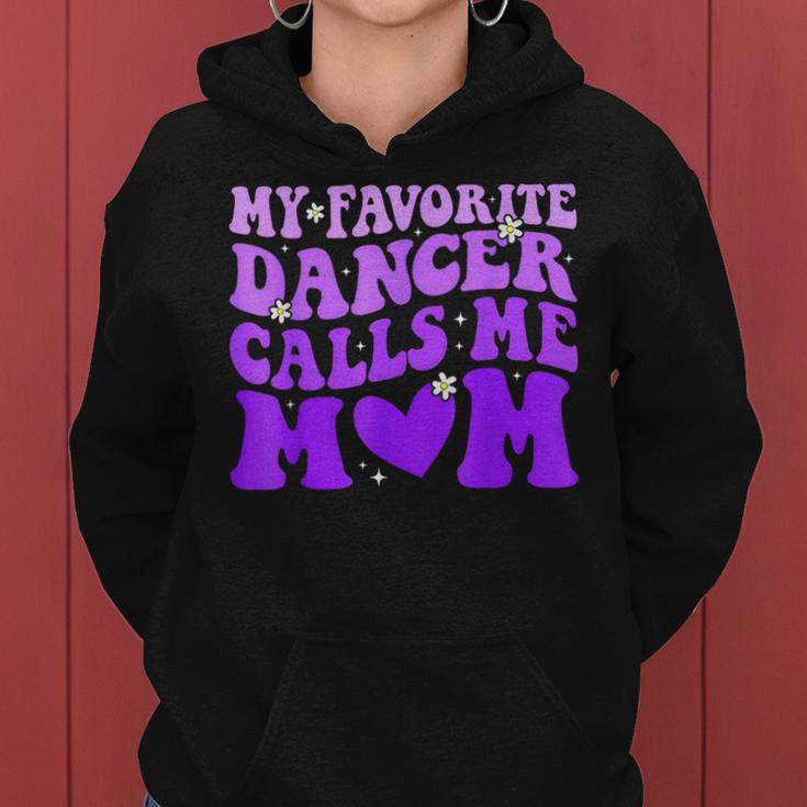 Dance Mom My Favorite Dancer Calls Me Mom Mother's Day Women Hoodie