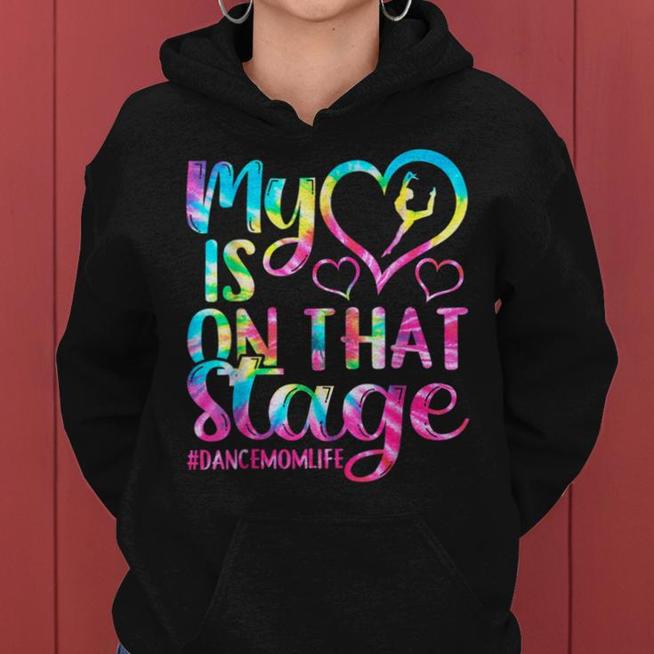 Dance Mom My Heart Is On That Stage Cheer Mother's Day Women Hoodie