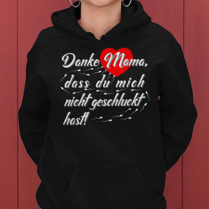 Danke Mama Dass Du Mich Nicht Schwluckt Hast Kapuzenpullover für Damen