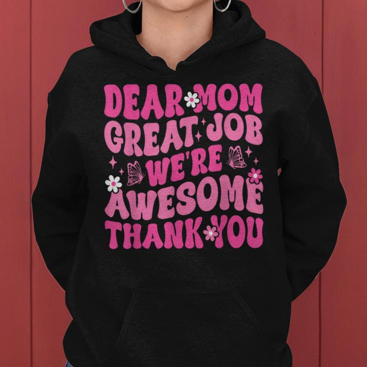 Dear Mom Great Job We're Awesome Thank Groovy Mother's Day Women Hoodie