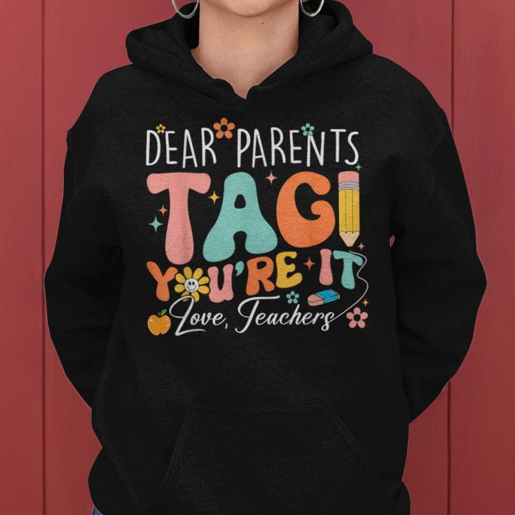 Dear Parents Tag You're It Love Teachers Teacher Women Hoodie