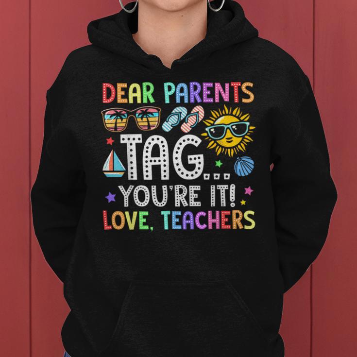 Dear Parents Tag You're It Teacher Last Day Of School Summer Women Hoodie