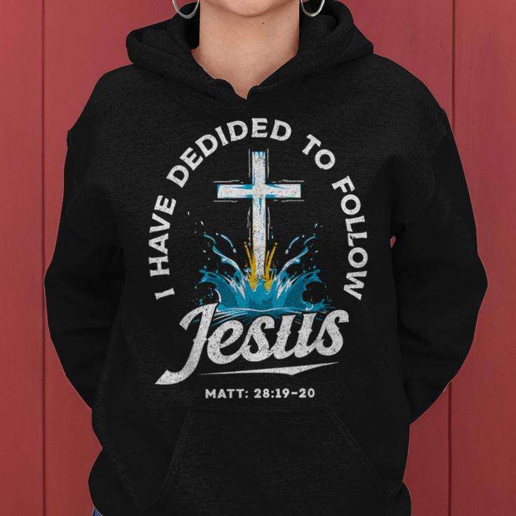 I Have Decided To Follow Jesus Baptized Christian Baptism Women Hoodie