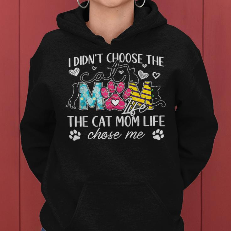 I Didn't Choose The Cat Mom Life Chose Me Mother's Day Women Hoodie