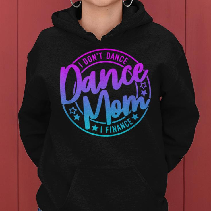 I Don't Dance I Finance Mom Killin This Dance Mom Thing Women Hoodie