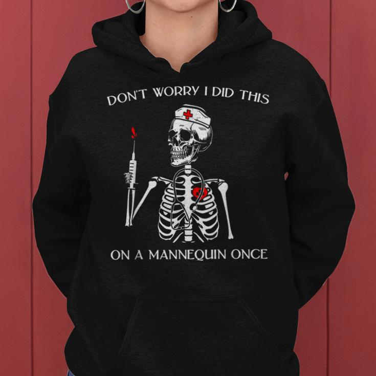 Don't Worry I Did This On A Mannequin Once Skeleton Nurse Women Hoodie