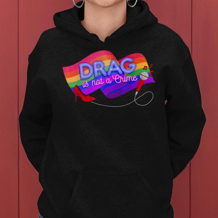 Drag Is Not A Crime Lgbt Gay Pride Rainbow Equality Women Hoodie