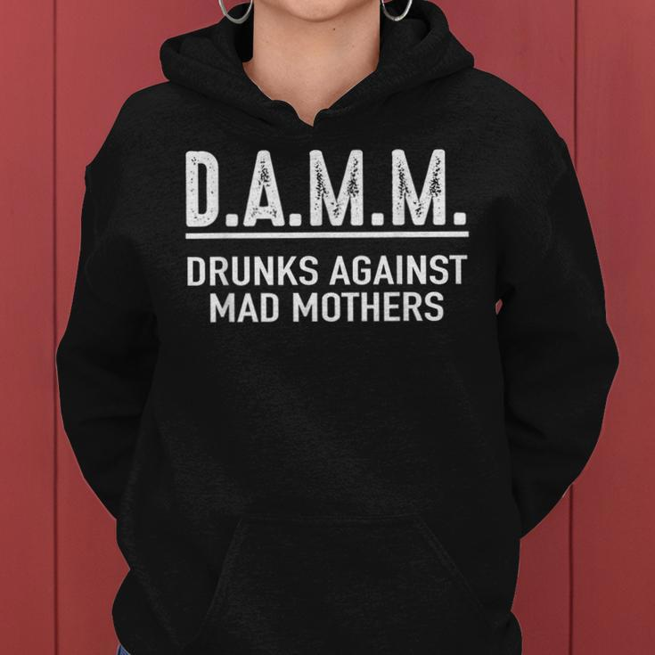 Drunks Against Mad Mothers Damm Drinking Humor Women Hoodie