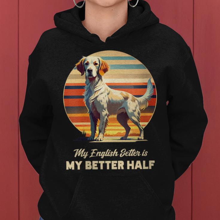 English Setter My Better Half Women Hoodie