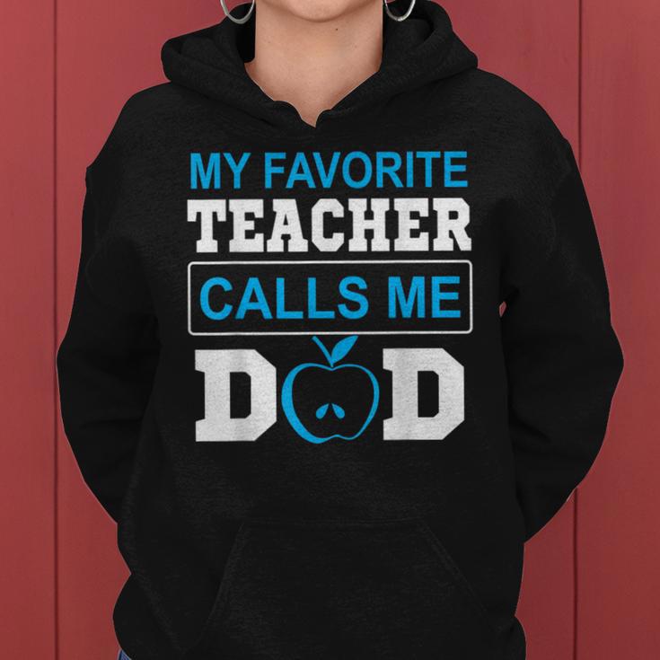 Father Day My Favorite Teacher Calls Me Dad Women Hoodie