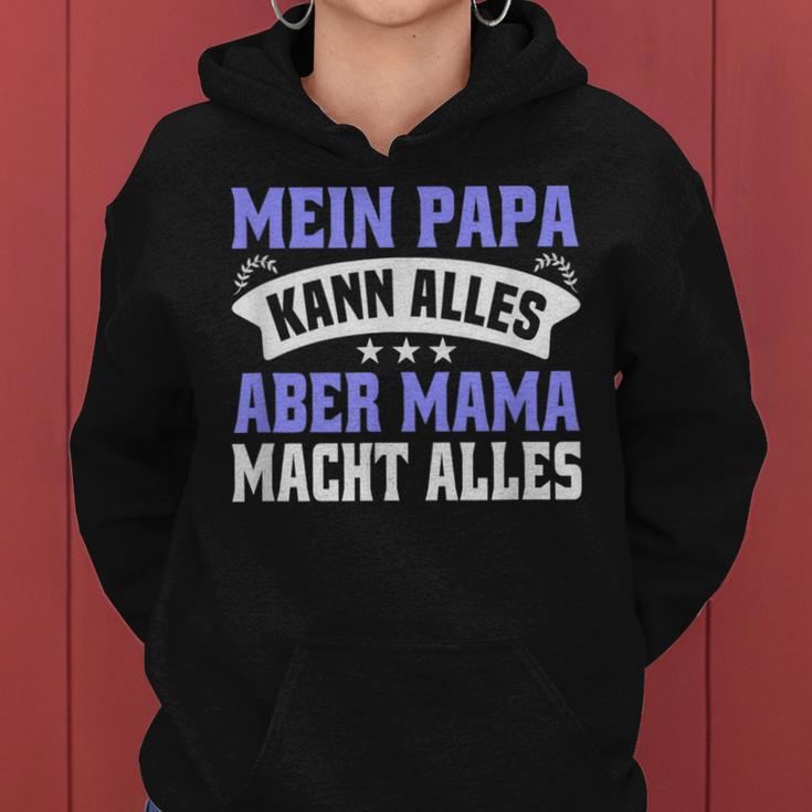 Father's Day Mein Papa Kann Alles Aber Mama Macht Allesater Kapuzenpullover für Damen