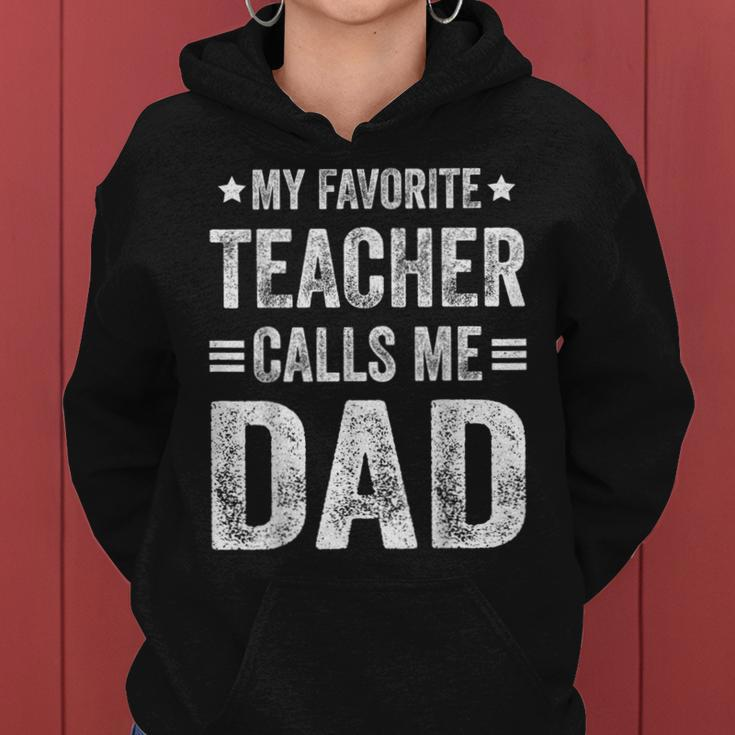 My Favorite Teacher Calls Me Dad Father's Day Women Hoodie