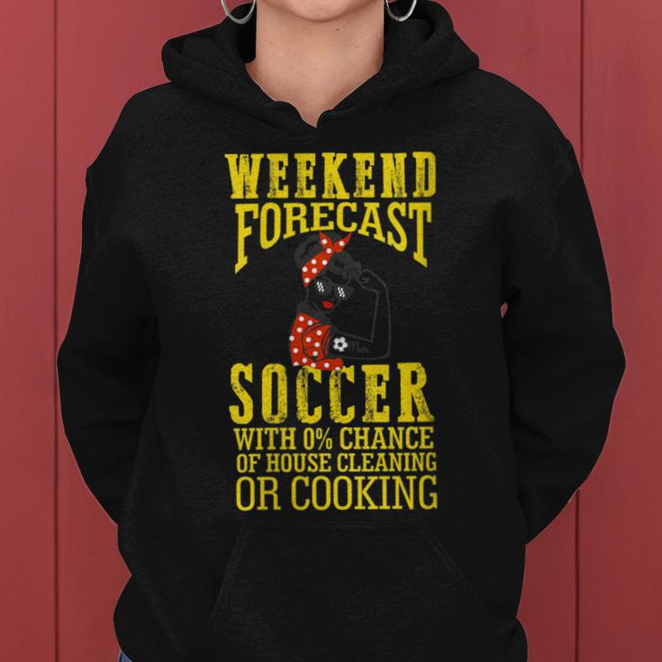 Weekend Forecast Crazy Soccer Mom Life Birthday Women Hoodie
