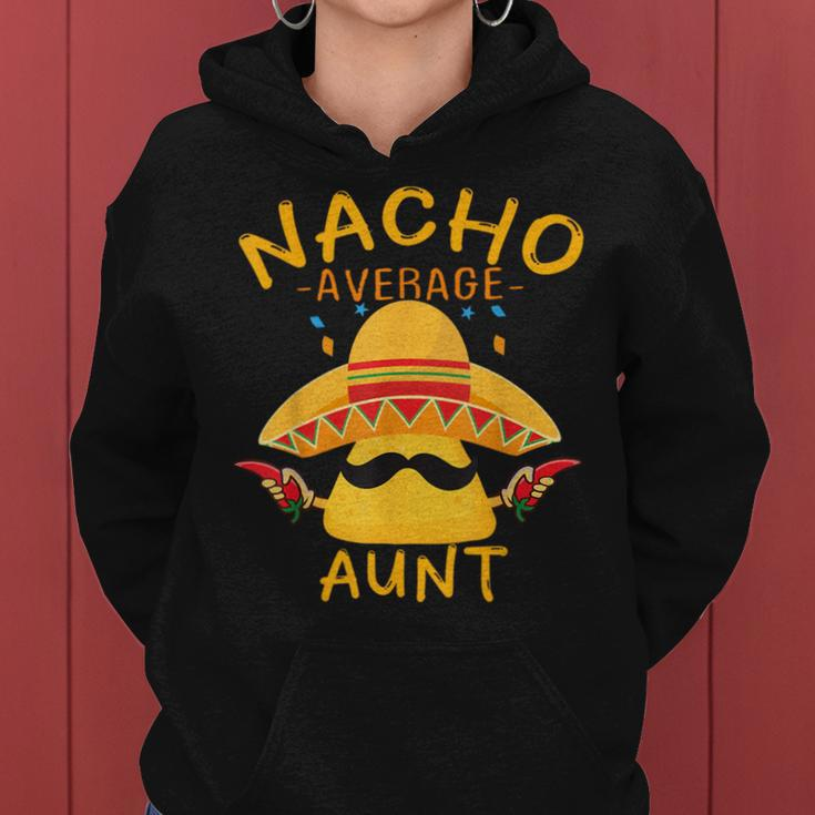 Fun Aunt Mexican Saying Nacho Average Aunt Women Hoodie