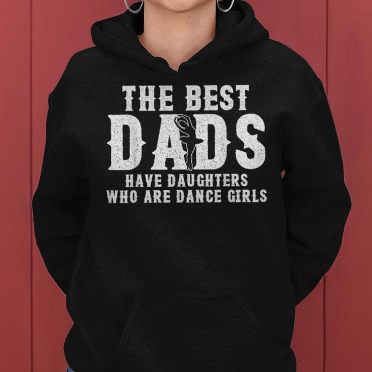 The Best Dads Have Daughters Who Are Dance Girls Women Hoodie