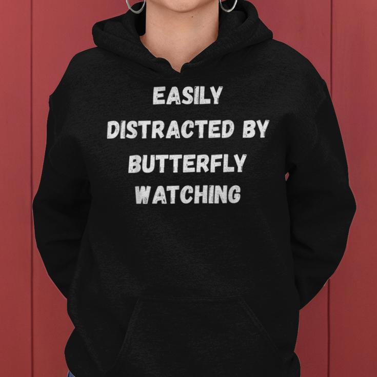 Butterfly Watching Easily Distracted By Butterf Women Hoodie