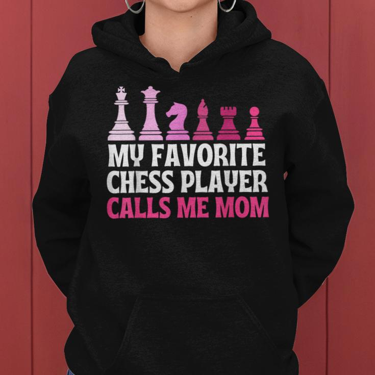 My Favorite Chess Player Calls Me Mom Chess Women Hoodie