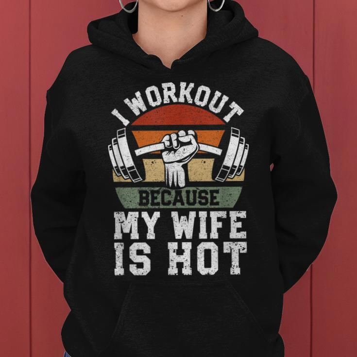 Fitness Gym Lover I Workout Because My Wife Is Hot Women Hoodie