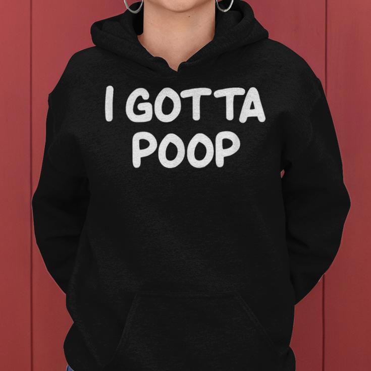 I Gotta Poop Joke Sarcastic Family Women Hoodie