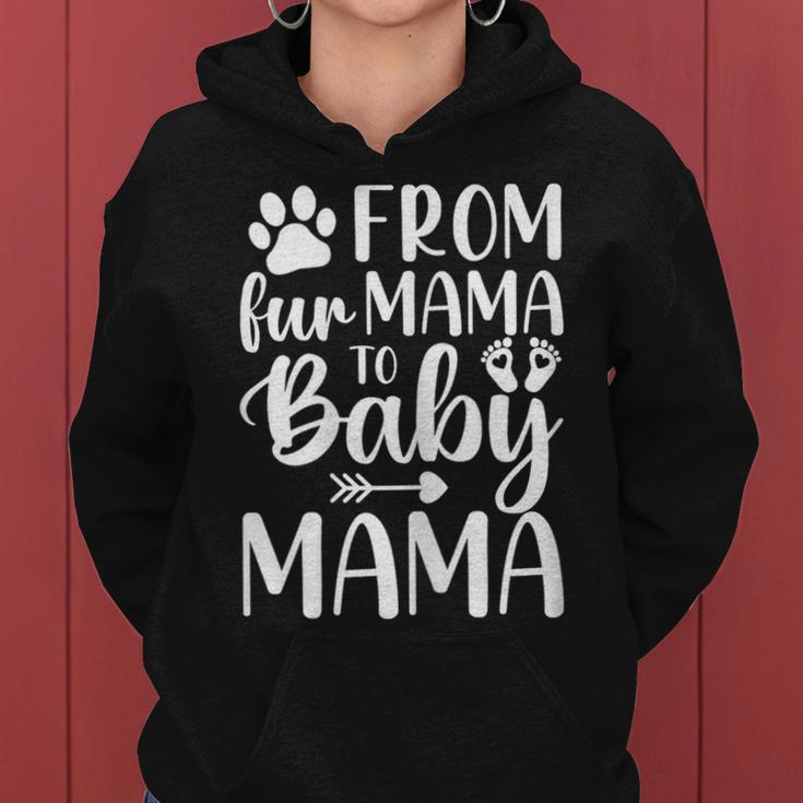 New Mom From Fur Mama To Baby Mama New Mother Women Hoodie