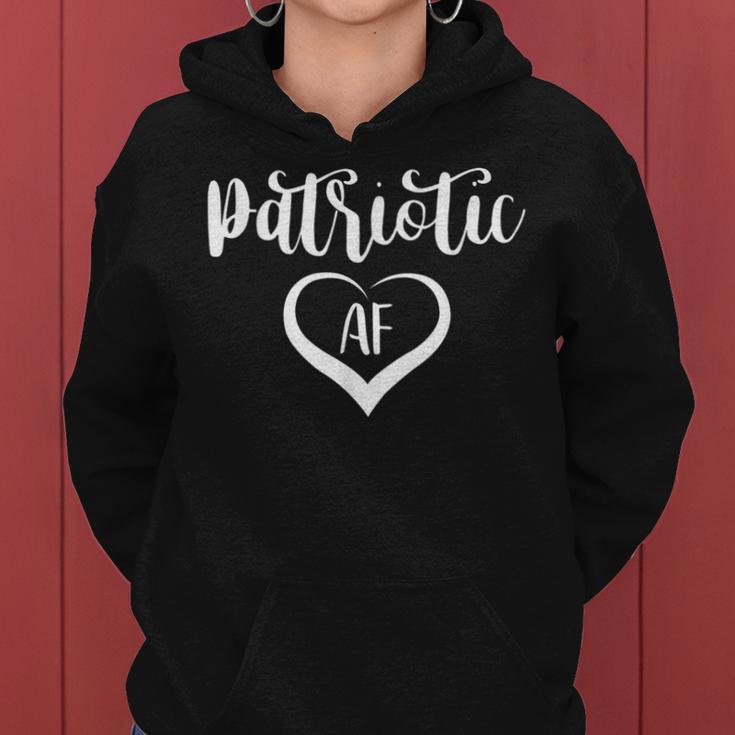 Patriotic Af 4Th Of July For Women Women Hoodie