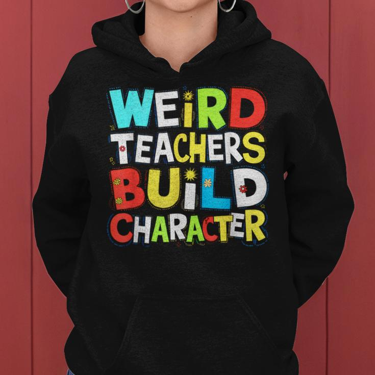 Teacher Sayings Weird Teachers Build Character Vintage Women Hoodie