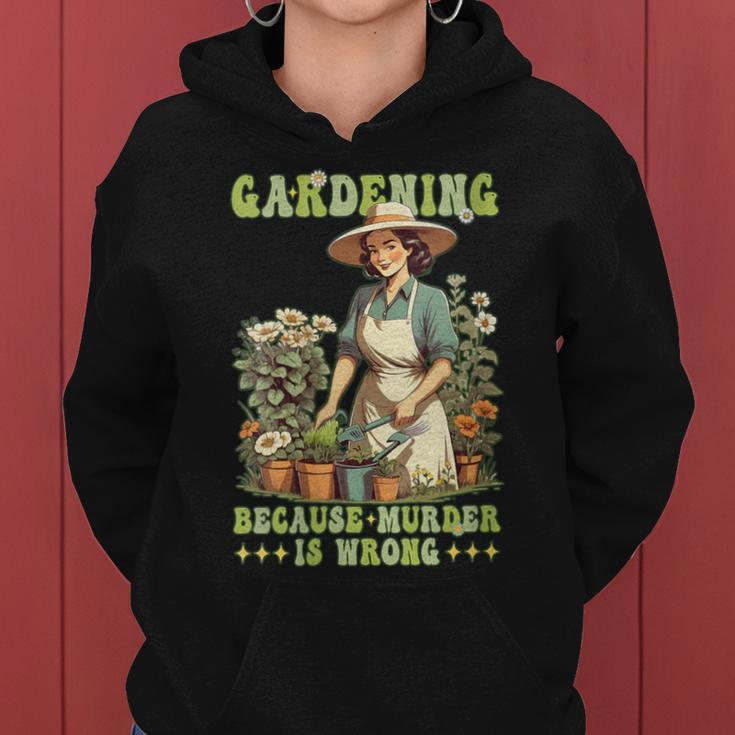 Gardening Because Murder Is Wrong Vintage Gardener Women Hoodie
