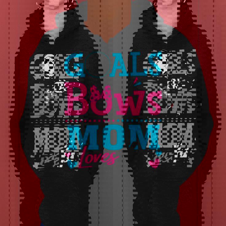 Gender Reveal Goals Or Bows Mom Loves You Soccer Women Hoodie