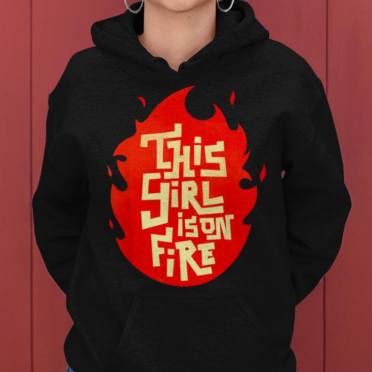 This Girl Is On Fire Emancipation Power Go Girls Women Hoodie