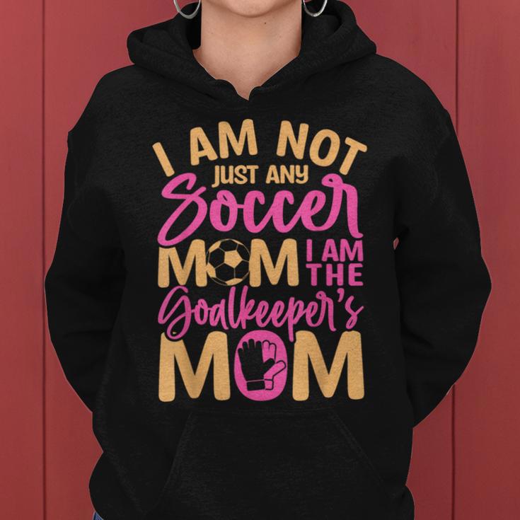 Goalkeeper Mom Soccer Goalie Mama Women Women Hoodie