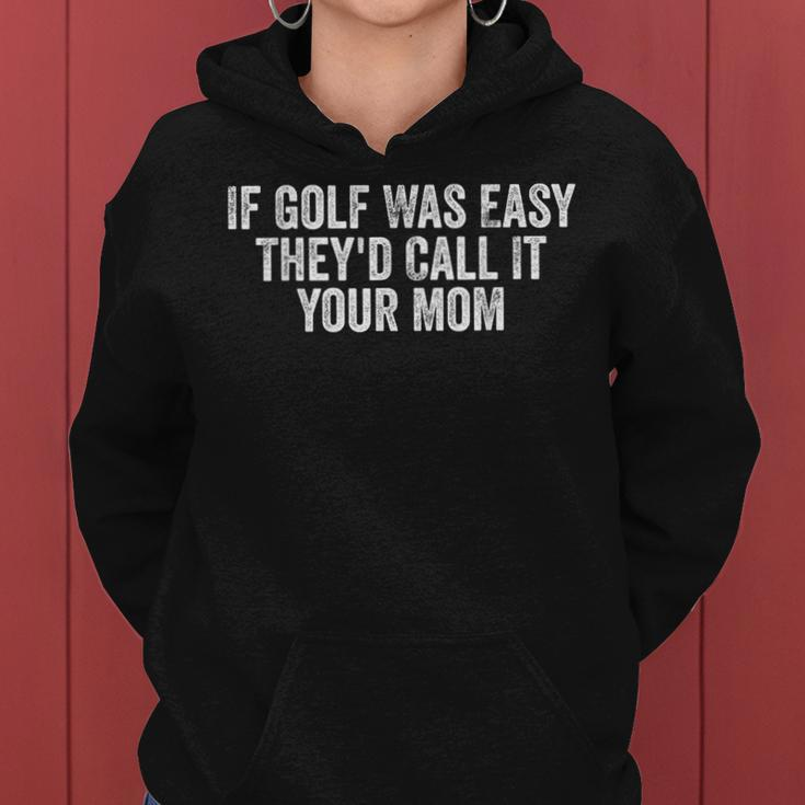 If Golf Was Easy They'd Call It Your Mom Vintage Distressed Women Hoodie