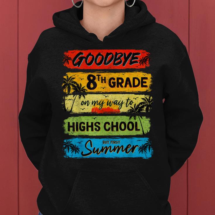 Goodbye 8Th Grade Summer Graduation Teacher Kid Women Hoodie