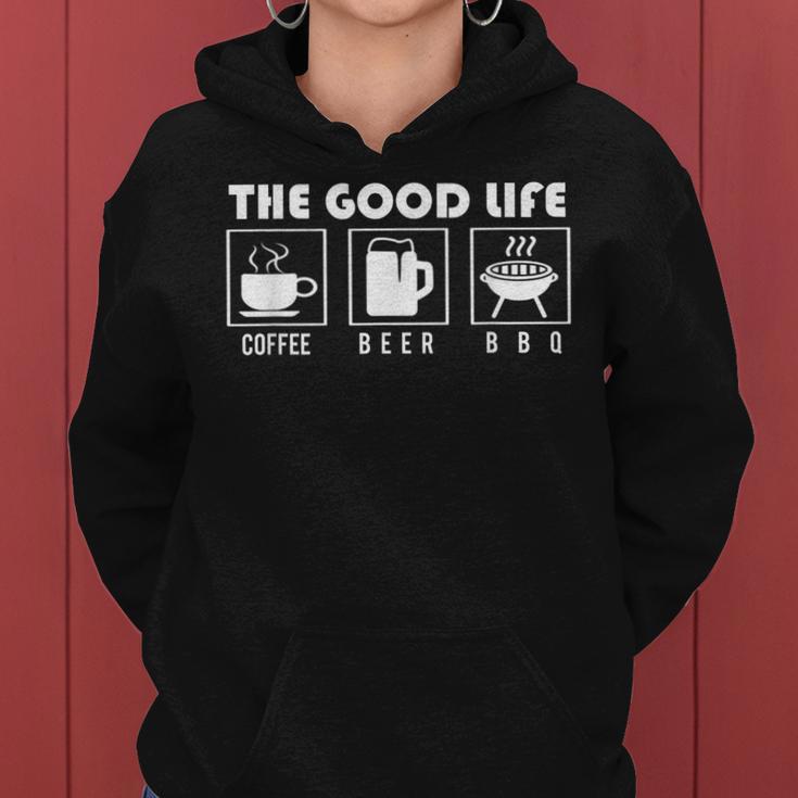 Grill -The Good Life Coffee Beer Bbq Women Hoodie