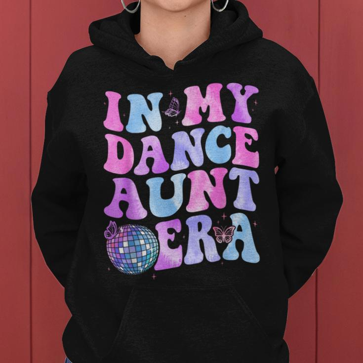 Groovy In My Dance Aunt Era Retro For Aunt Women Women Hoodie