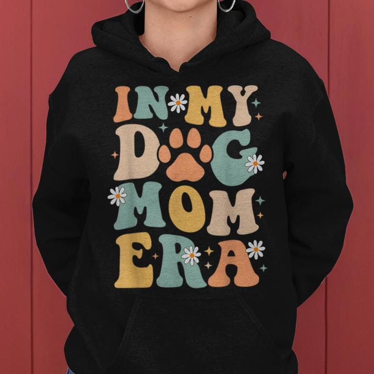 Groovy In My Dog Mom Era Mother Dog Lover For Womens Women Hoodie