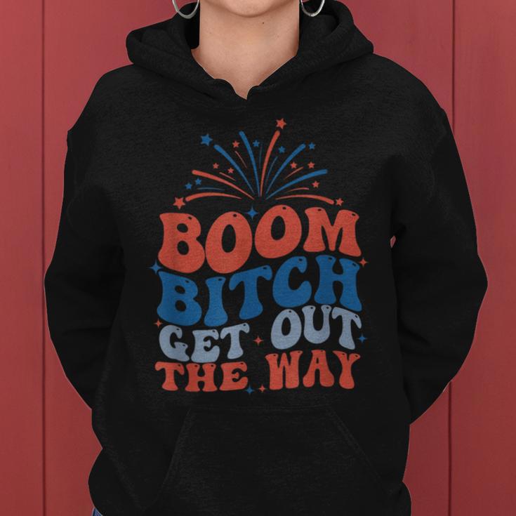 Groovy Fireworks 4Th Of July Boom Bitch Get Out The Way Women Hoodie