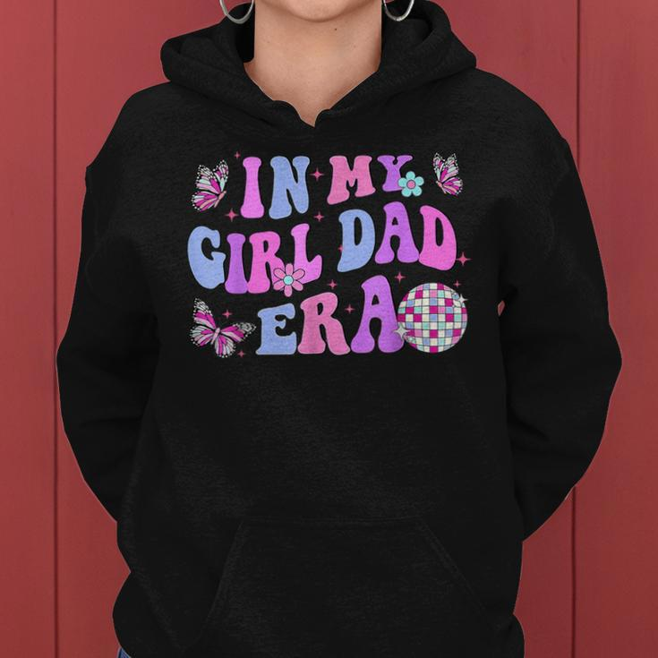 Groovy Retro In My Girl Dad Era Daddy Fathers Day Women Hoodie