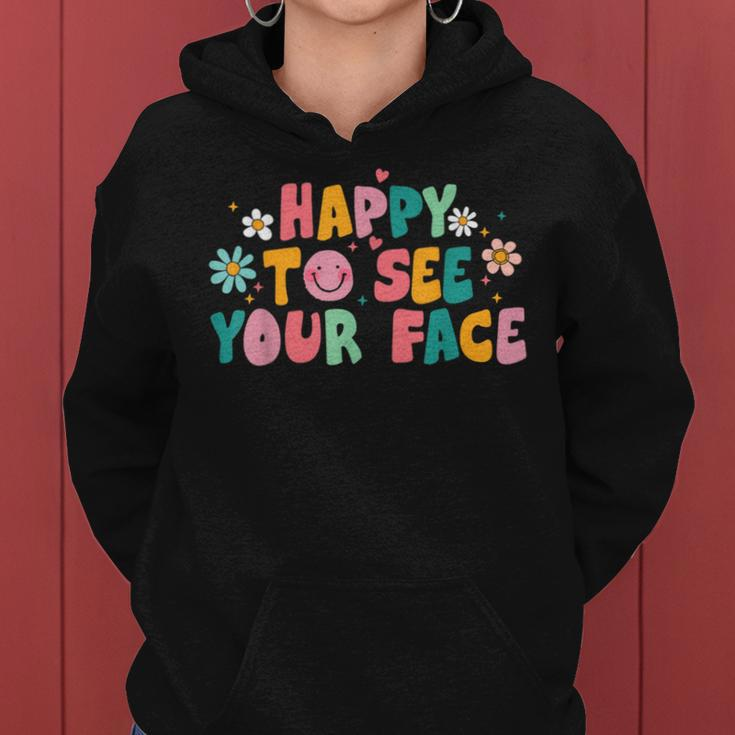 Happy To See Your Face Teacher Smile Daisy Back To School Women Hoodie
