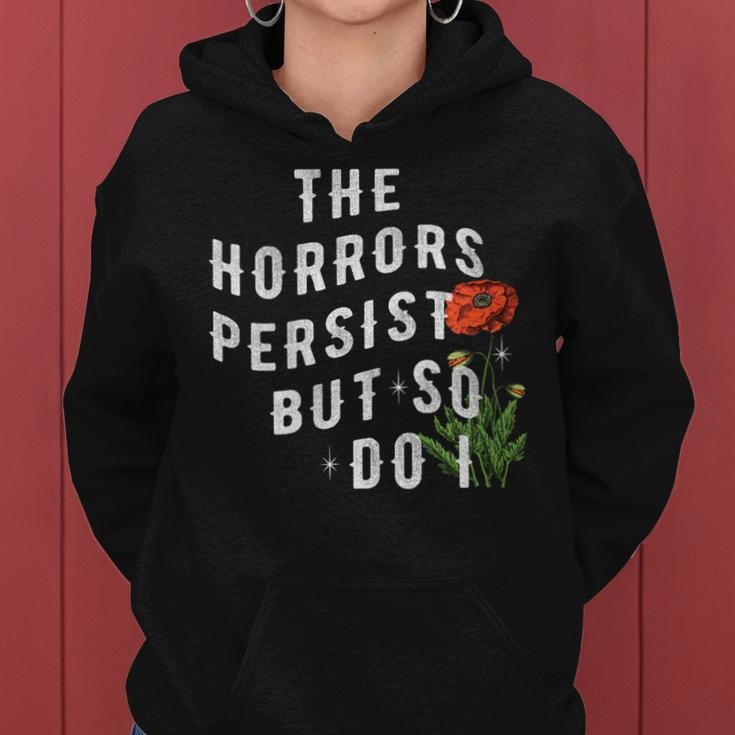 The Horrors Persist But So Do I Humor Flower Classic Women Hoodie