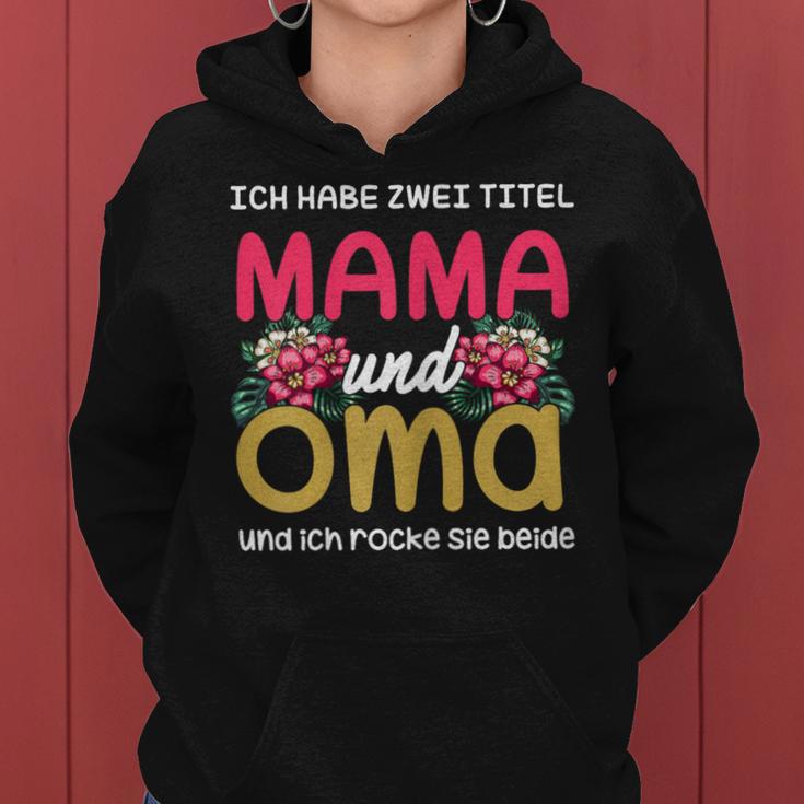 Ich Habe Zwei Titel Mama Und Oma Mother's Day Kapuzenpullover für Damen