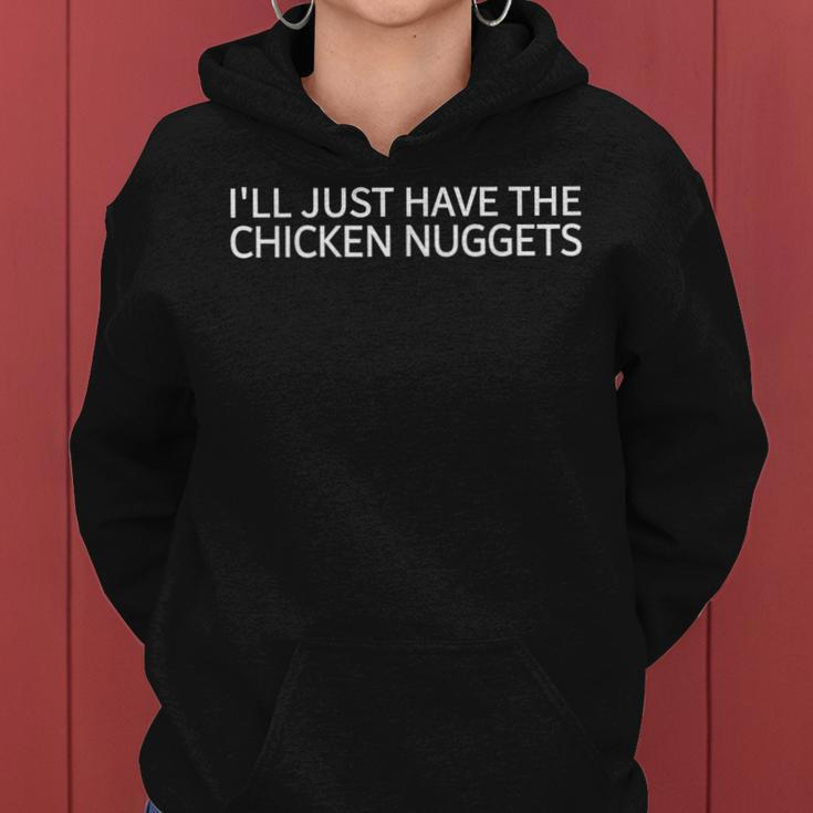 I'll Just Have The Chicken Nuggets Chicken Lover Women Hoodie