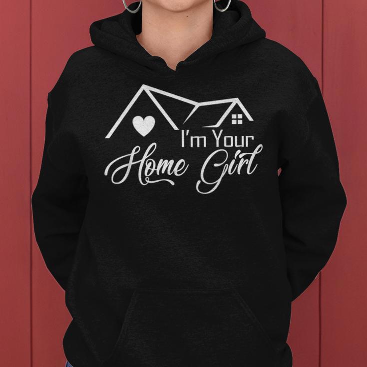 I'm Your Home Girl Real Estate Agent Women Women Hoodie