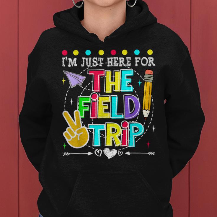 I'm Just Here For The Field Trip Teacher Kid Field Day 2024 Women Hoodie