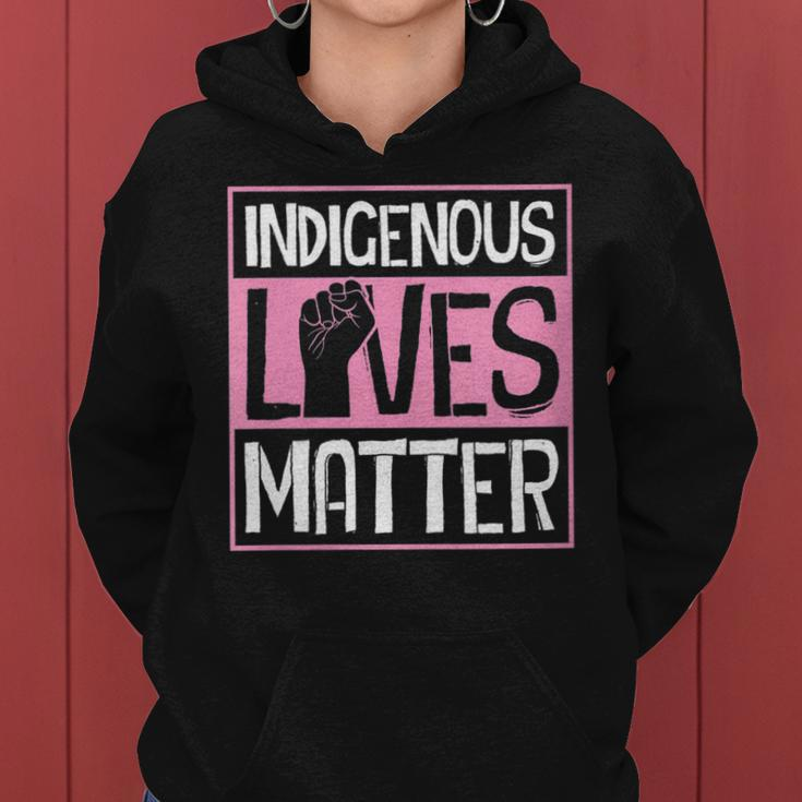 Indigenous Lives Matter Native American Tribe Rights Protest Women Hoodie