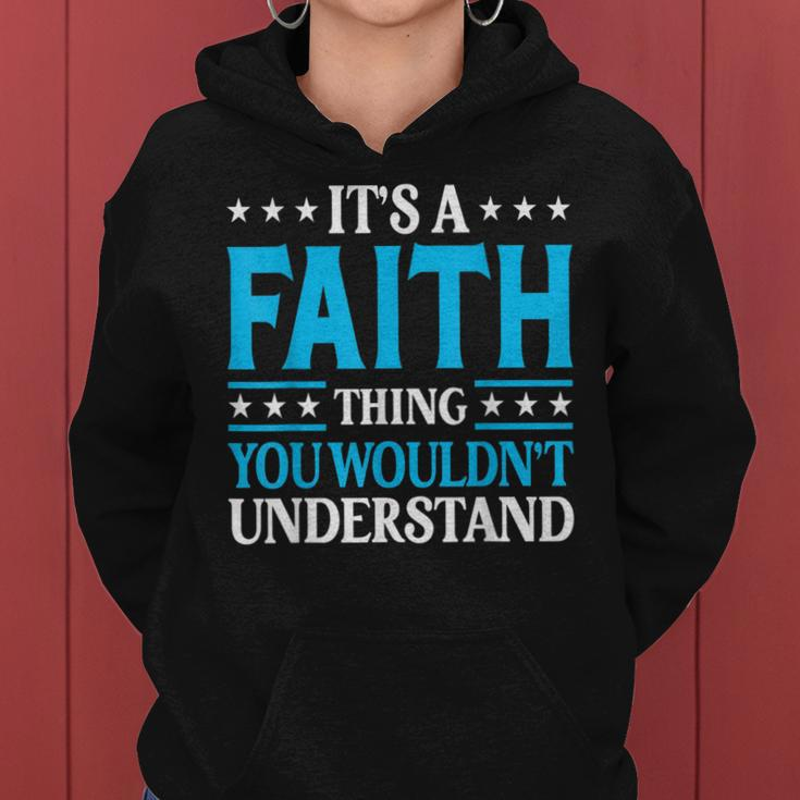 It's A Faith Thing Wouldn't Understand Girl Name Faith Women Hoodie