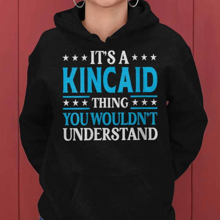 It's A Kincaid Thing Surname Family Last Name Kincaid Women Hoodie