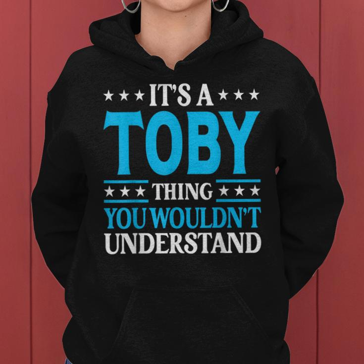 It's A Toby Thing Wouldn't Understand Girl Name Toby Women Hoodie