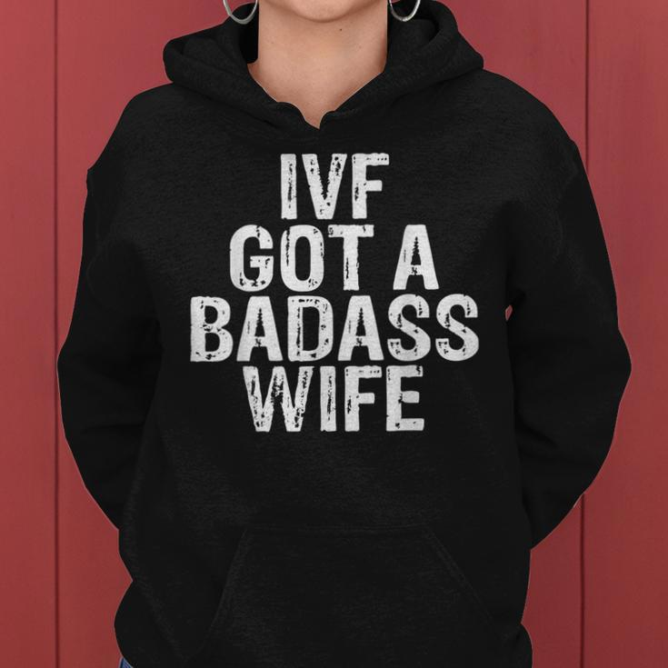Ivf Got A Badass Wife Ivf Transfer Day Infertility Men's Women Hoodie